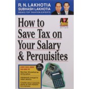 Vision's How to Save Tax On Your Salary & Perquisites by  Subhash and R.N.Lakhotia